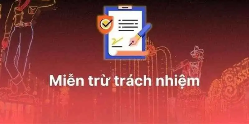 Miễn trách nhiệm nếu vi phạm chính sách